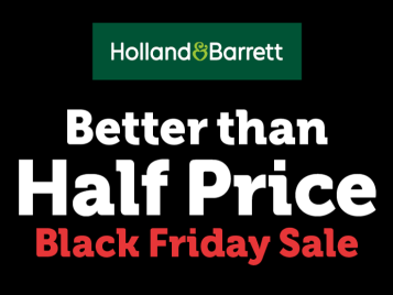 Holland & Barrett...Better than Half Price Black Friday Sale